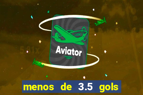 menos de 3.5 gols o que significa betano